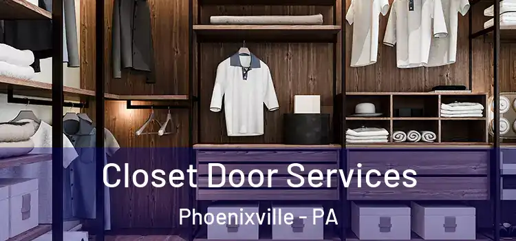 Closet Door Services Phoenixville - PA
