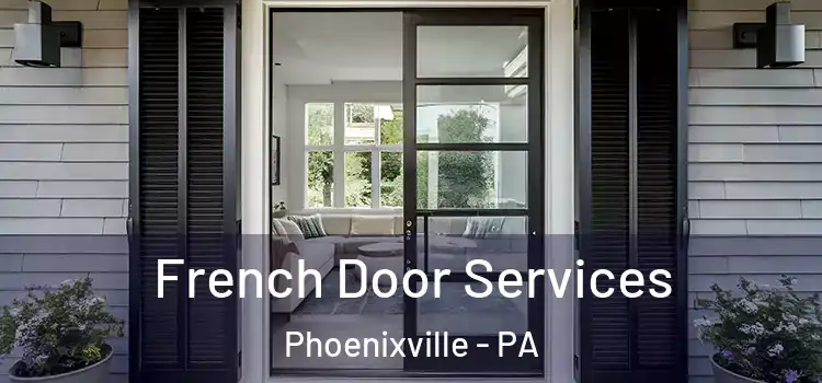 French Door Services Phoenixville - PA