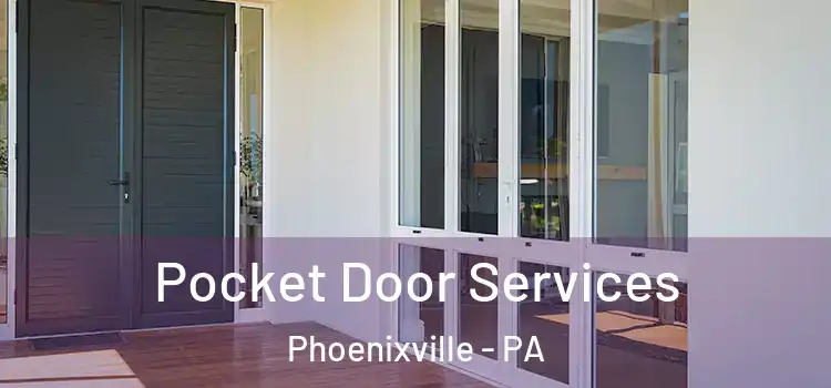 Pocket Door Services Phoenixville - PA